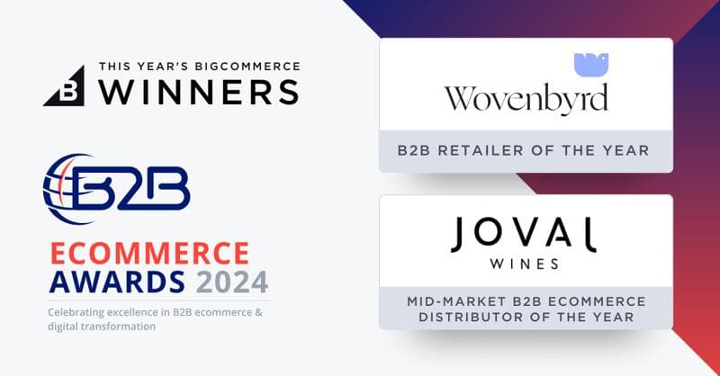 BigCommerce 2024-vinderne annonceres med Wovenbyrd som årets B2B-forhandler og Joval Wines som mellemstor distributør.